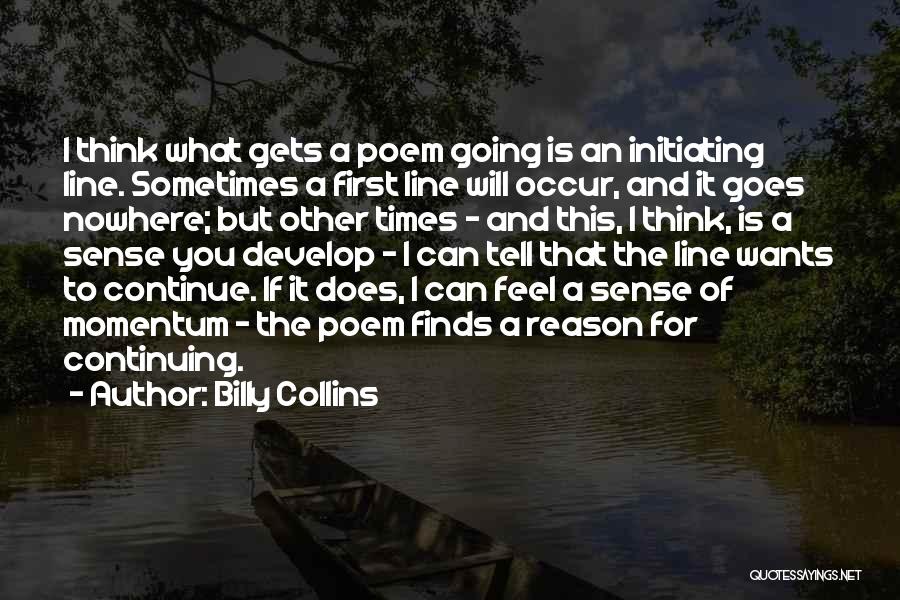 Continue Momentum Quotes By Billy Collins