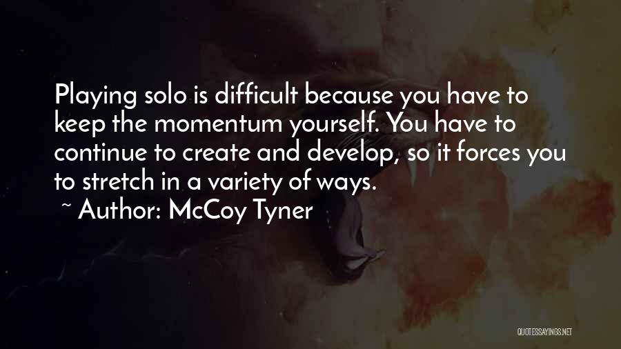 Continue Momentum Quotes By McCoy Tyner