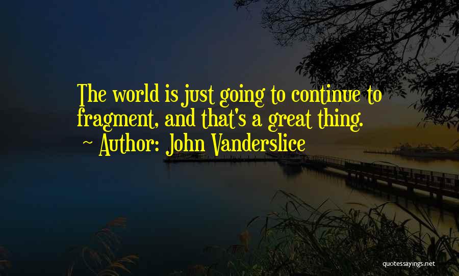 Continue Quotes By John Vanderslice