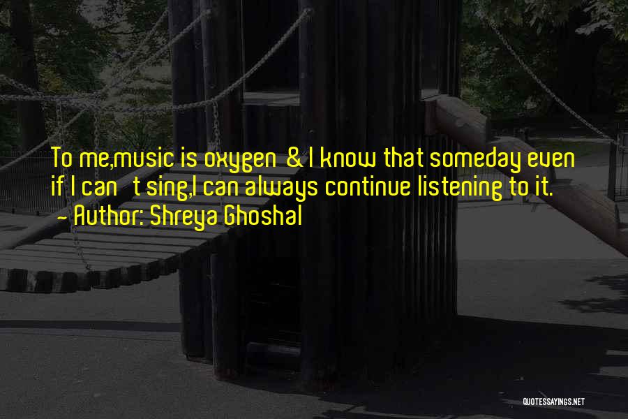 Continue Quotes By Shreya Ghoshal