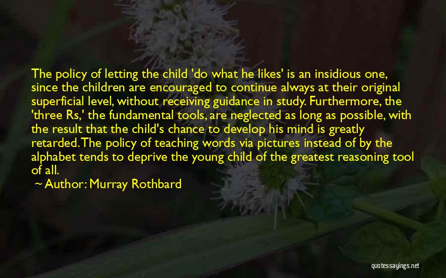 Continue Study Quotes By Murray Rothbard