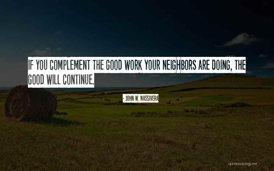 Continue The Good Work Quotes By John W. Nassivera Continue The Good Work Quotes By John W. Nassivera