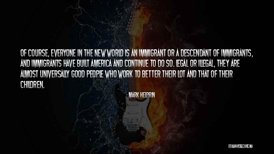 Continue The Good Work Quotes By Mark Helprin Continue The Good Work Quotes By Mark Helprin