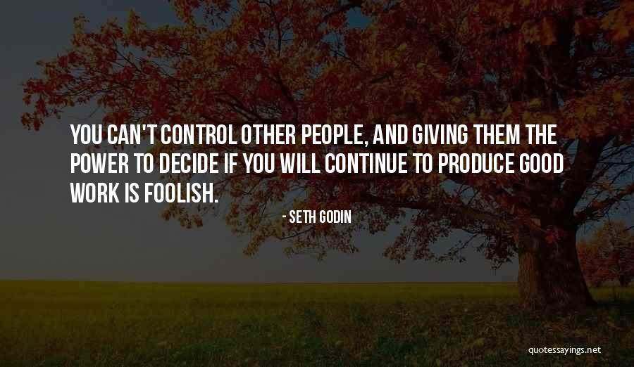 Continue The Good Work Quotes By Seth Godin Continue The Good Work Quotes By Seth Godin