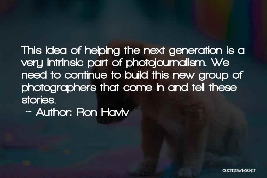 Continue To Build Quotes By Ron Haviv