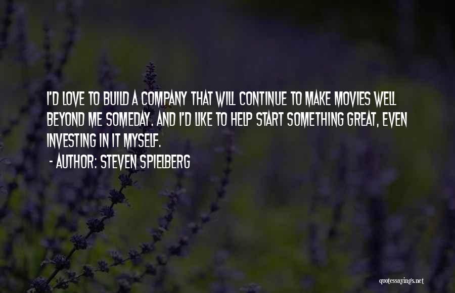 Continue To Build Quotes By Steven Spielberg