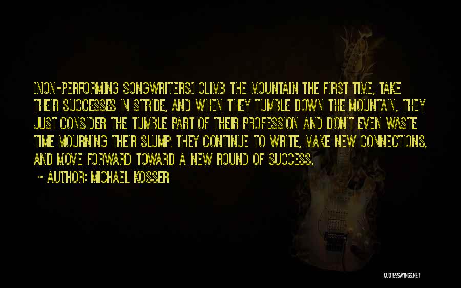 Continue To Climb Quotes By Michael Kosser