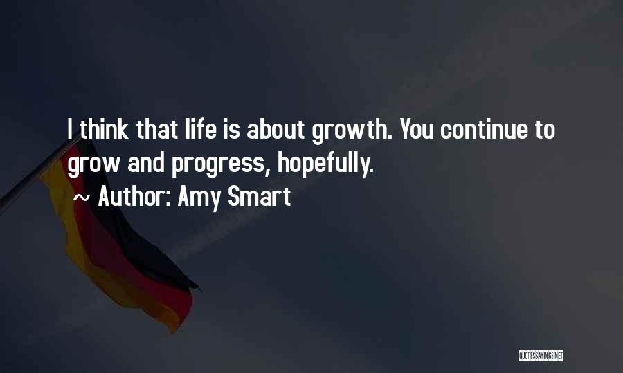 Continue To Grow Quotes By Amy Smart