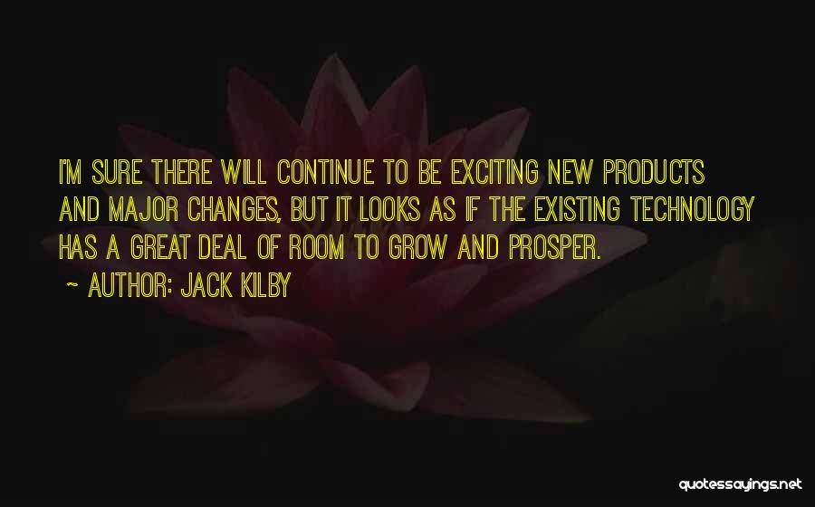 Continue To Grow Quotes By Jack Kilby