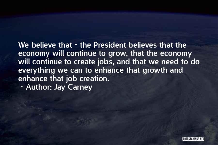 Continue To Grow Quotes By Jay Carney