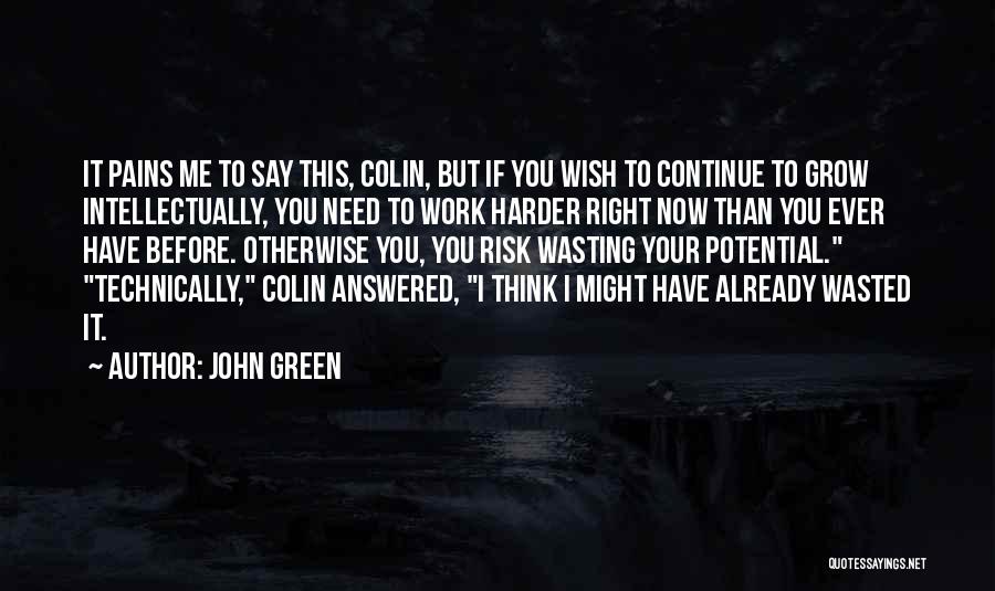 Continue To Grow Quotes By John Green