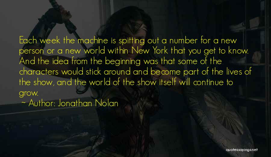 Continue To Grow Quotes By Jonathan Nolan