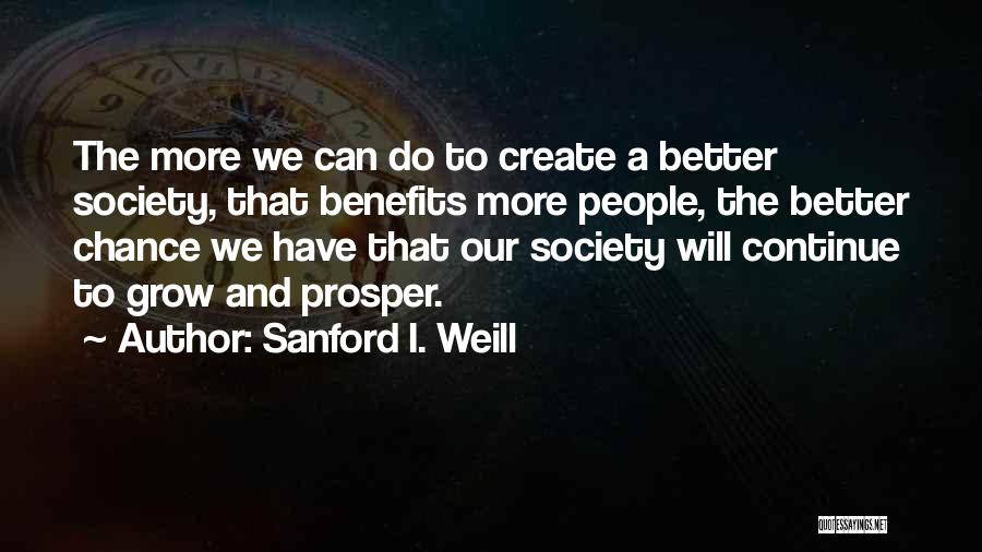 Continue To Grow Quotes By Sanford I. Weill