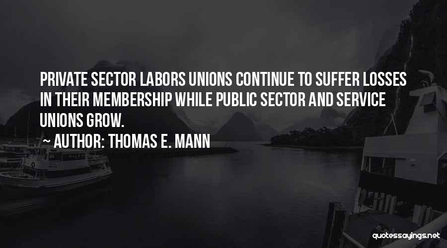 Continue To Grow Quotes By Thomas E. Mann