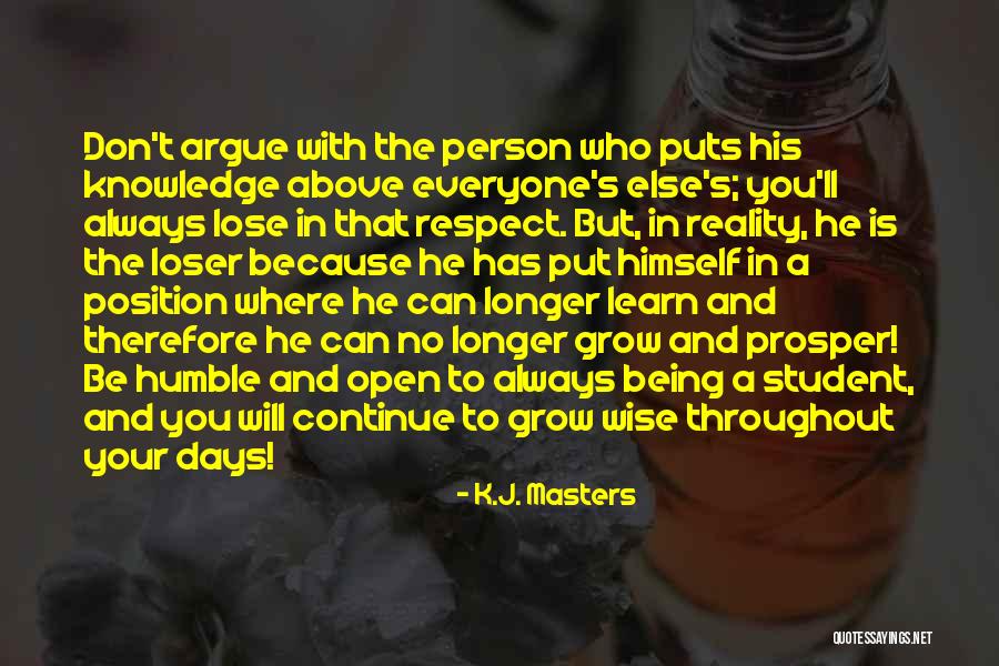 Continue To Learn Quotes By K.J. Masters Continue To Learn Quotes By K.J. Masters