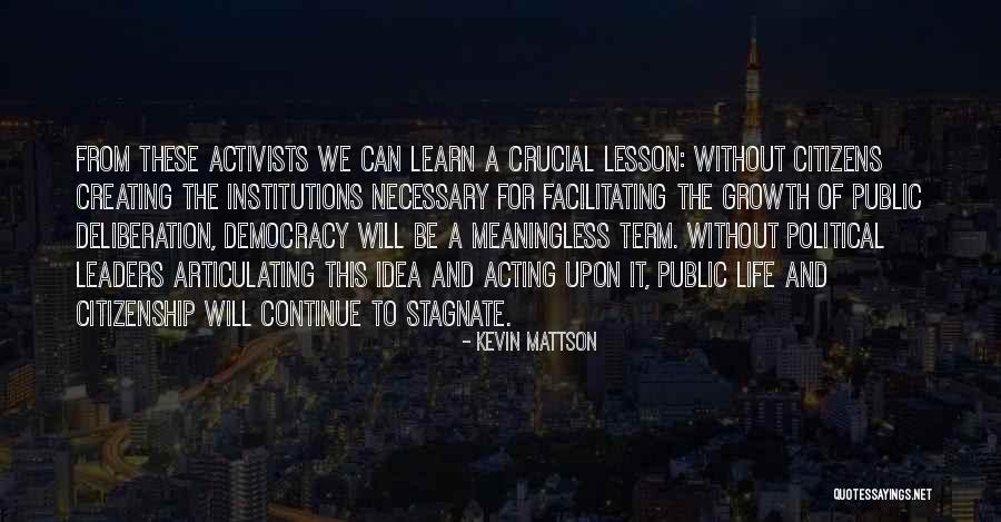 Continue To Learn Quotes By Kevin Mattson Continue To Learn Quotes By Kevin Mattson