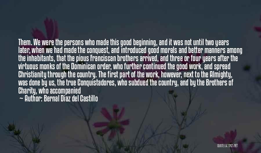 Continued Good Work Quotes By Bernal Diaz Del Castillo