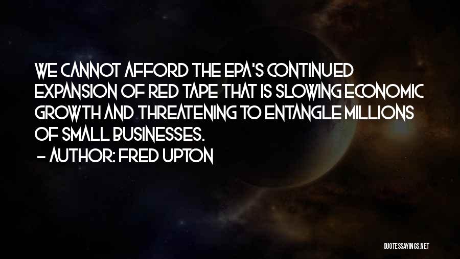 Continued Growth Quotes By Fred Upton