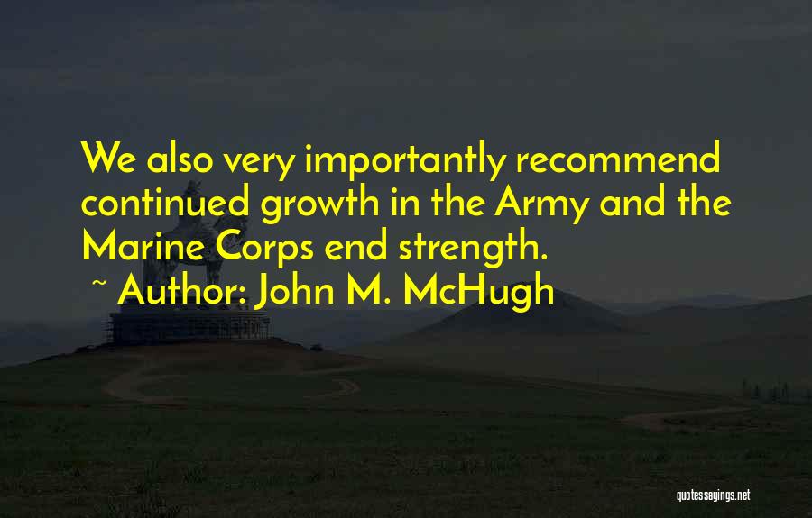 Continued Growth Quotes By John M. McHugh