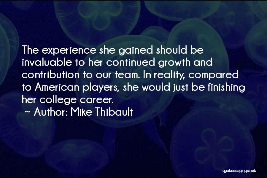 Continued Growth Quotes By Mike Thibault