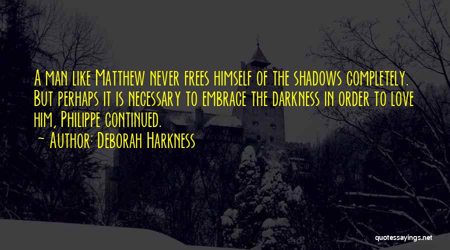 Continued Love Quotes By Deborah Harkness