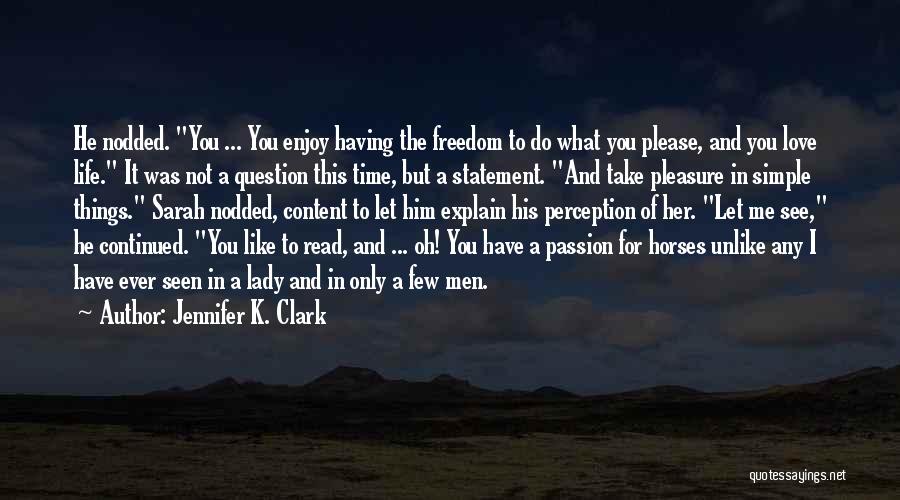 Continued Love Quotes By Jennifer K. Clark