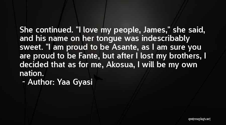 Continued Love Quotes By Yaa Gyasi