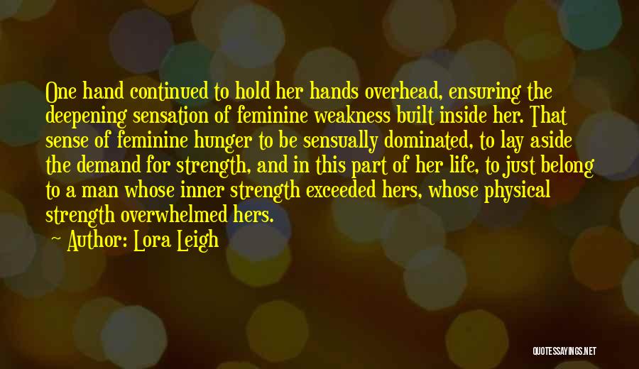 Continued Strength Quotes By Lora Leigh