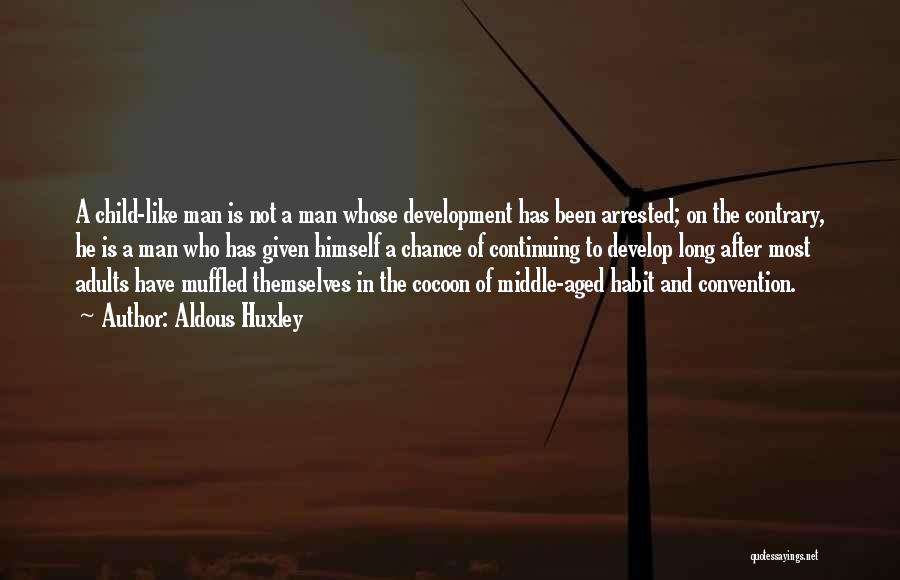 Continuing Development Quotes By Aldous Huxley