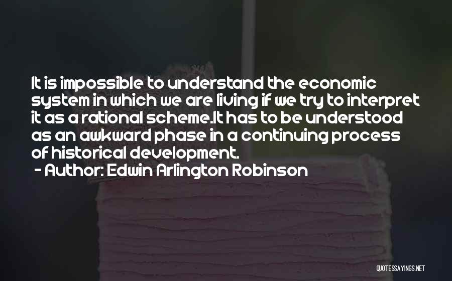 Continuing Development Quotes By Edwin Arlington Robinson