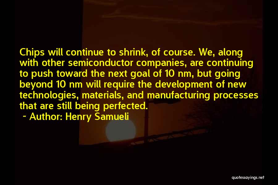 Continuing Development Quotes By Henry Samueli