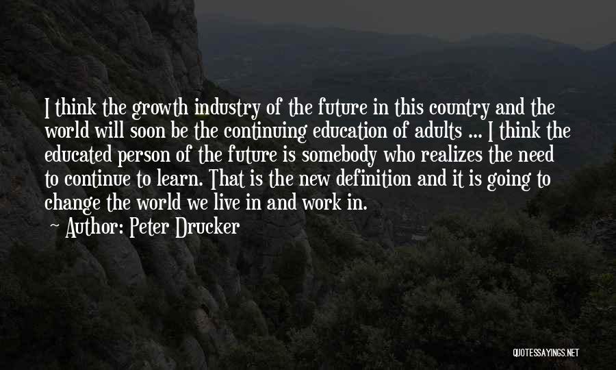 Continuing Education Quotes By Peter Drucker