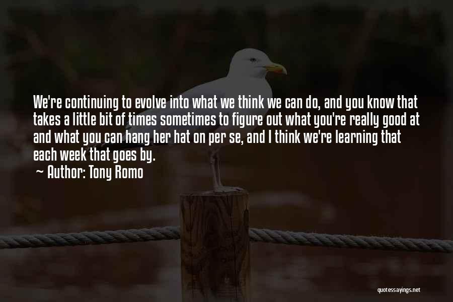 Continuing Learning Quotes By Tony Romo