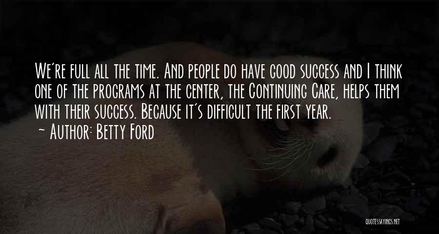 Continuing Success Quotes By Betty Ford