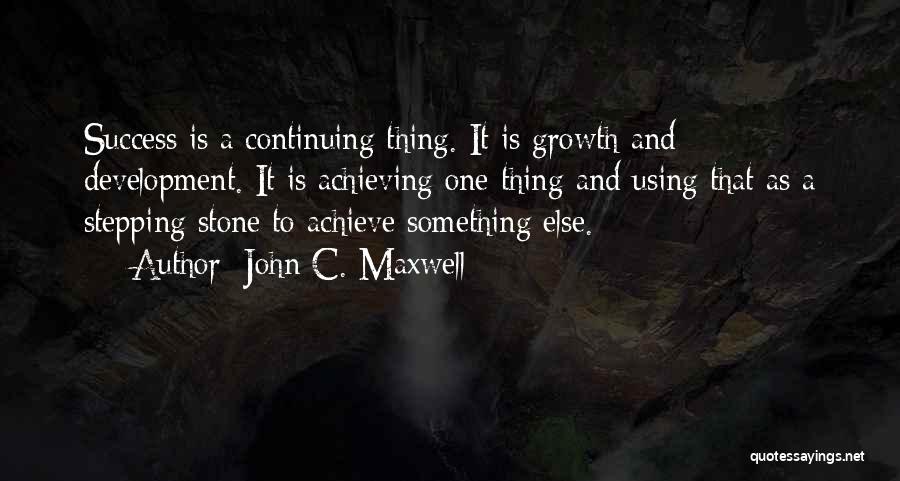 Continuing Success Quotes By John C. Maxwell