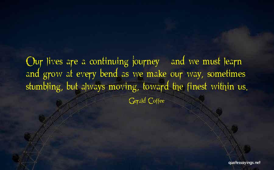 Continuing To Grow Quotes By Gerald Coffee