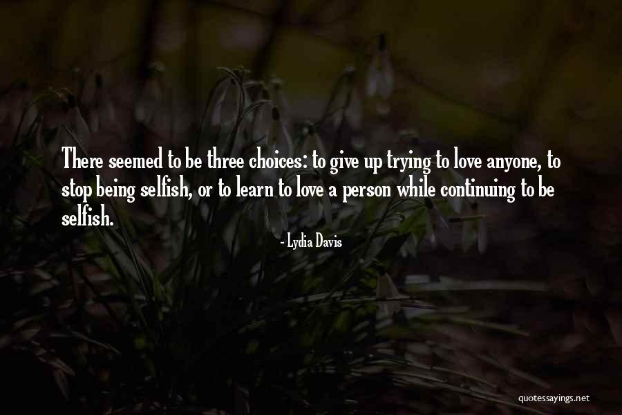 Continuing To Learn Quotes By Lydia Davis Continuing To Learn Quotes By Lydia Davis