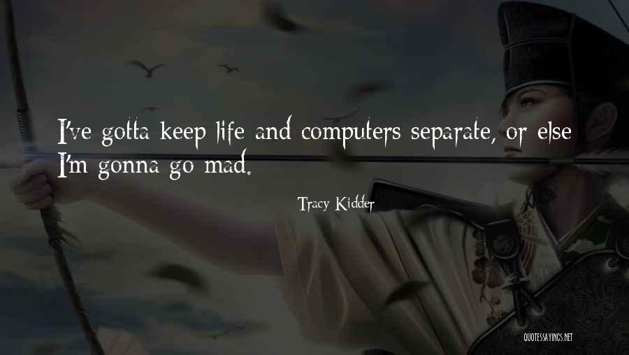 Continuities In Chaplin Quotes By Tracy Kidder Continuities In Chaplin Quotes By Tracy Kidder