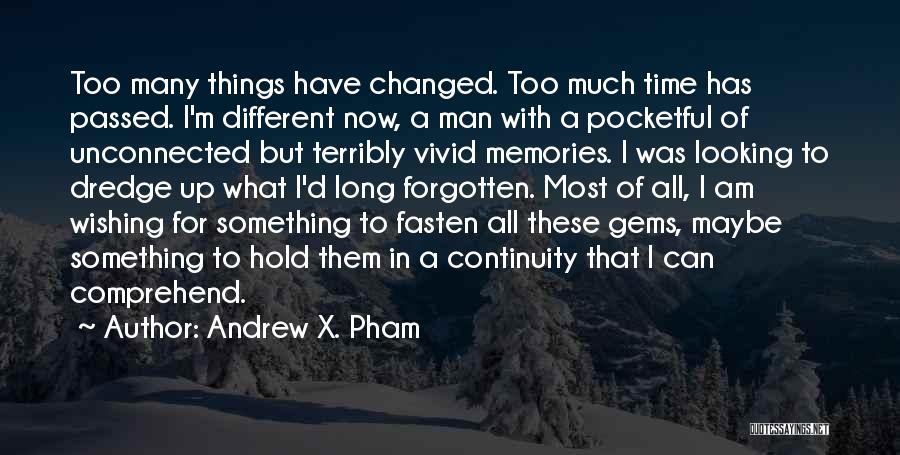 Continuity And Change Quotes By Andrew X. Pham