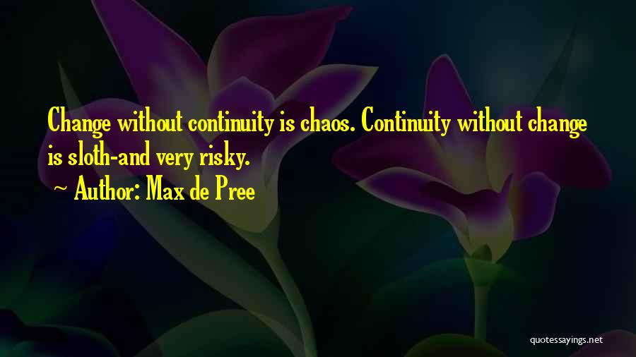 Continuity And Change Quotes By Max De Pree