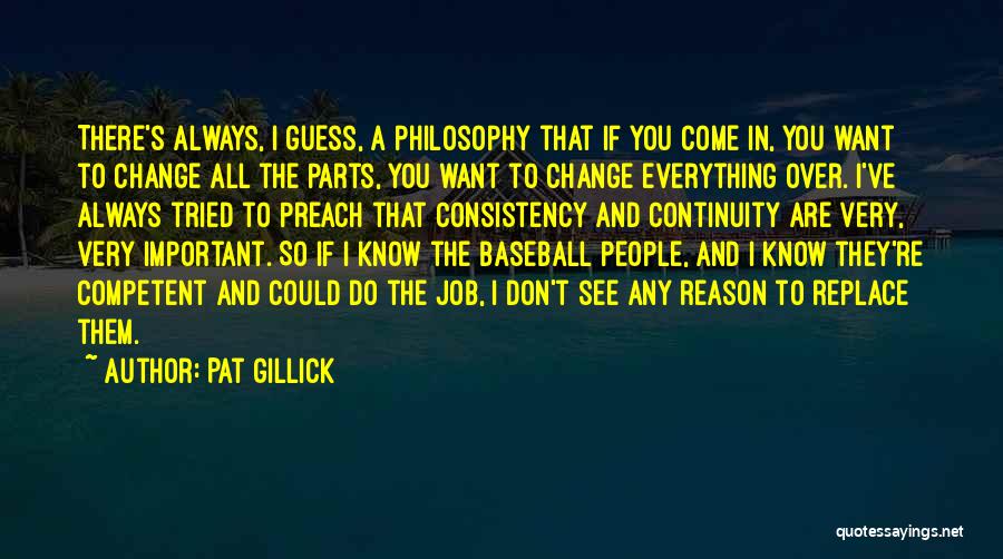 Continuity And Change Quotes By Pat Gillick