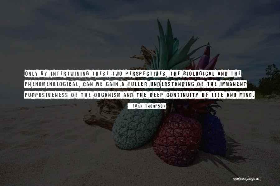 Continuity Of Mind And Life Quotes By Evan Thompson Continuity Of Mind And Life Quotes By Evan Thompson