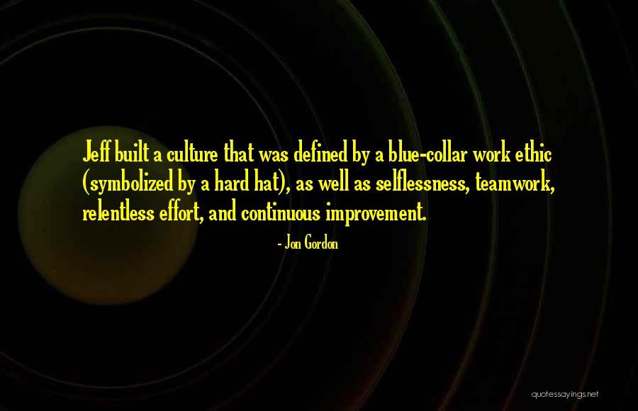 Continuous Improvement Culture Quotes By Jon Gordon Continuous Improvement Culture Quotes By Jon Gordon