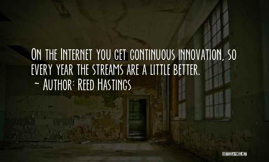 Continuous Innovation Quotes By Reed Hastings