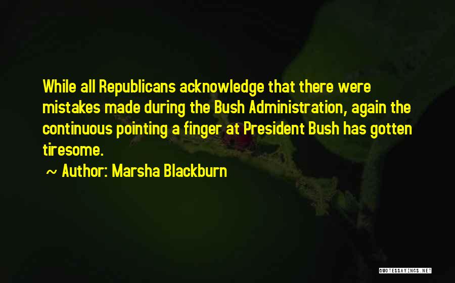 Continuous Mistakes Quotes By Marsha Blackburn