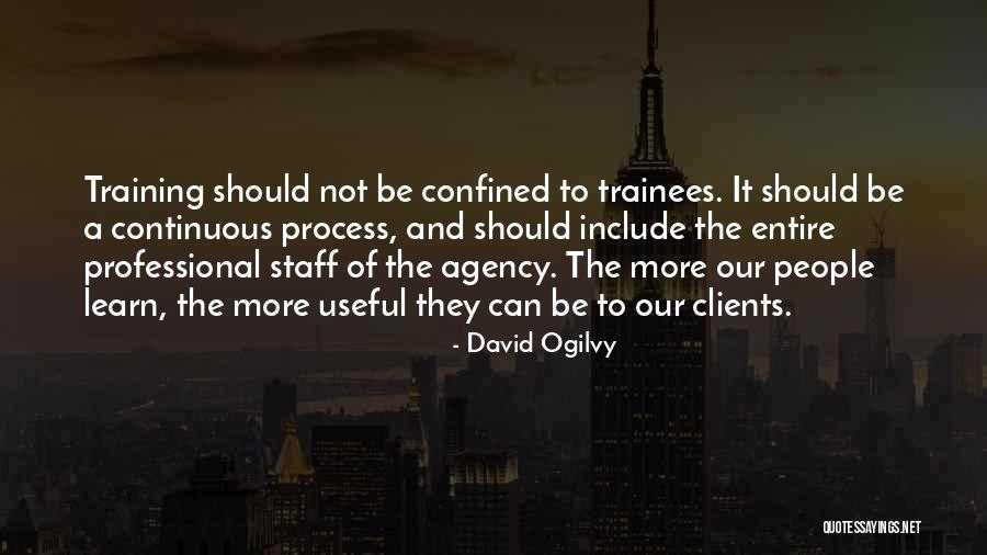 Continuous Training Quotes By David Ogilvy Continuous Training Quotes By David Ogilvy