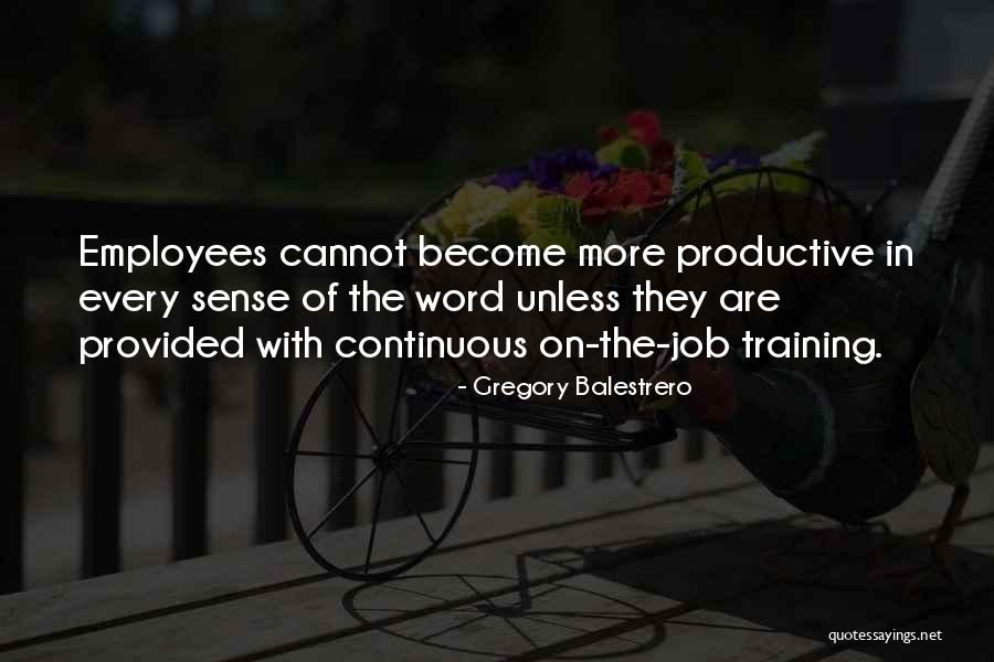 Continuous Training Quotes By Gregory Balestrero