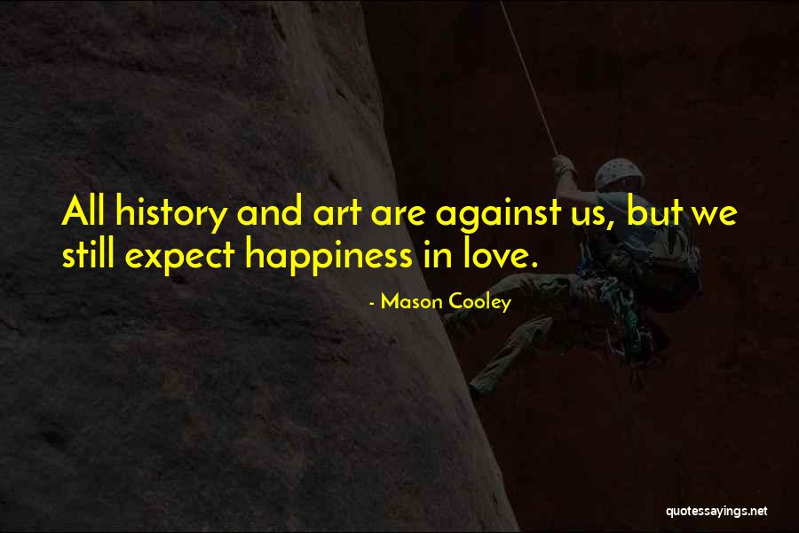 Continuously Compounded Quotes By Mason Cooley Continuously Compounded Quotes By Mason Cooley