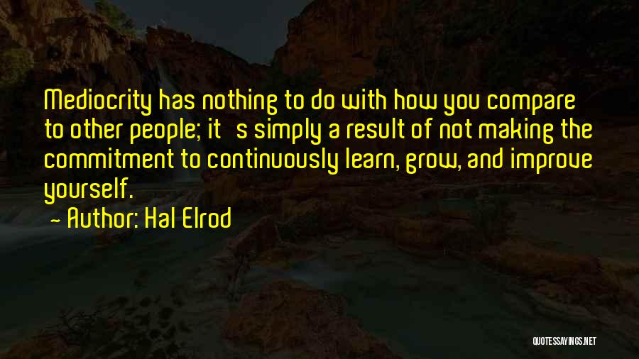 Continuously Improve Quotes By Hal Elrod