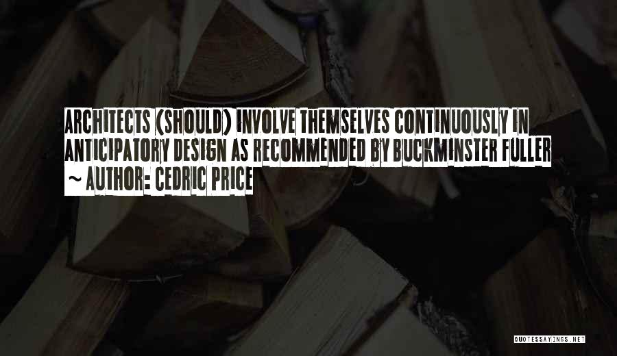 Continuously Quotes By Cedric Price